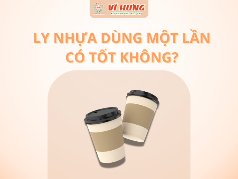 LY NHỰA DÙNG MỘT LẦN CÓ TỐT KHÔNG?