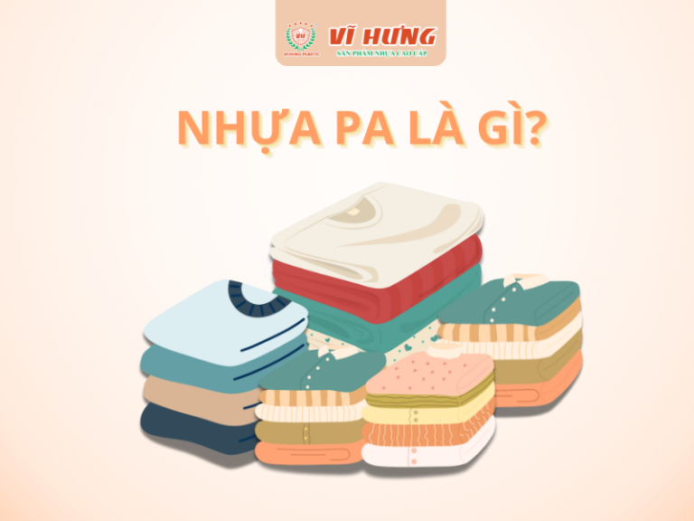 NHỰA PA – TÌM HIỂU CHI TIẾT VỀ ĐẶC ĐIỂM, PHÂN LOẠI VÀ ỨNG DỤNG CỦA NHỰA PA