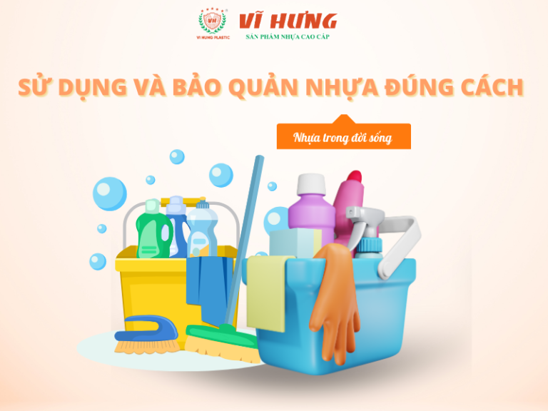 MÁCH BẠN SỬ DỤNG, BẢO QUẢN VÀ LÀM SẠCH ĐỒ NHỰA ĐÚNG CÁCH!