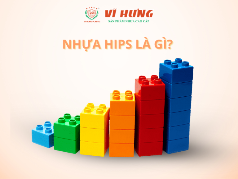 NHỰA HIPS LÀ GÌ? NHỰA HIPS CÓ AN TOÀN KHÔNG?