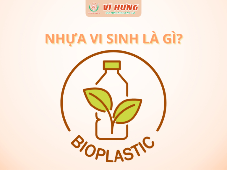 NHỰA VI SINH LÀ GÌ? GIẢI PHÁP VẬT LIỆU CHO HÀNH TINH BỀN VỮNG