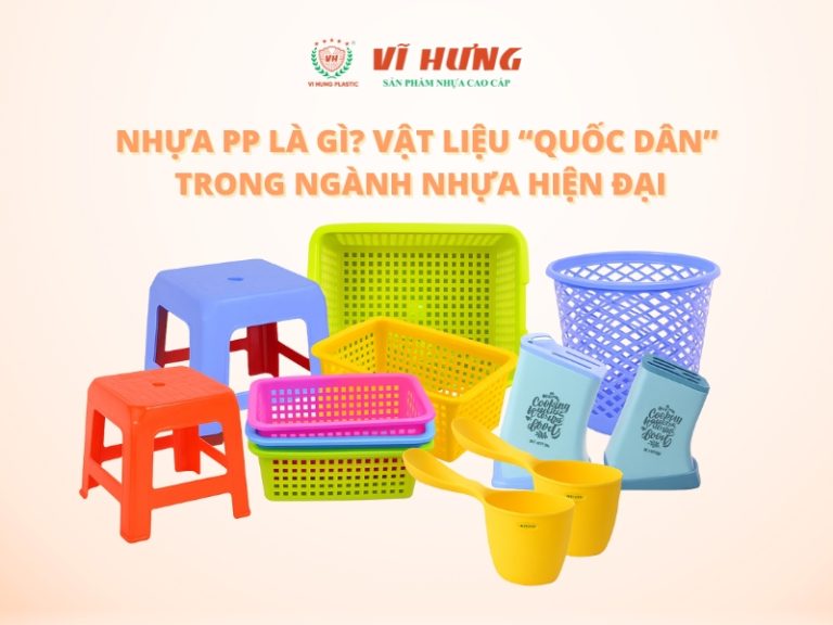 NHỰA PP LÀ GÌ? VẬT LIỆU “QUỐC DÂN” TRONG NGÀNH NHỰA HIỆN ĐẠI
