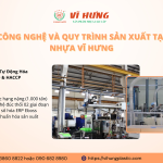 Công nghệ và quy trình sản xuất của Nhựa Vĩ Hưng