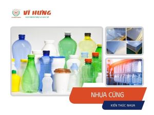 Các sản phẩm nhựa cứng phổ biến gồm chai lọ, hộp chứa và vật dụng công nghiệp làm từ polymer cứng
