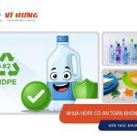 Nhựa HDPE có an toàn không?