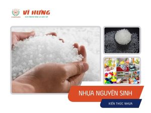 nhựa nguyên sinh - Nhựa Vĩ Hưng