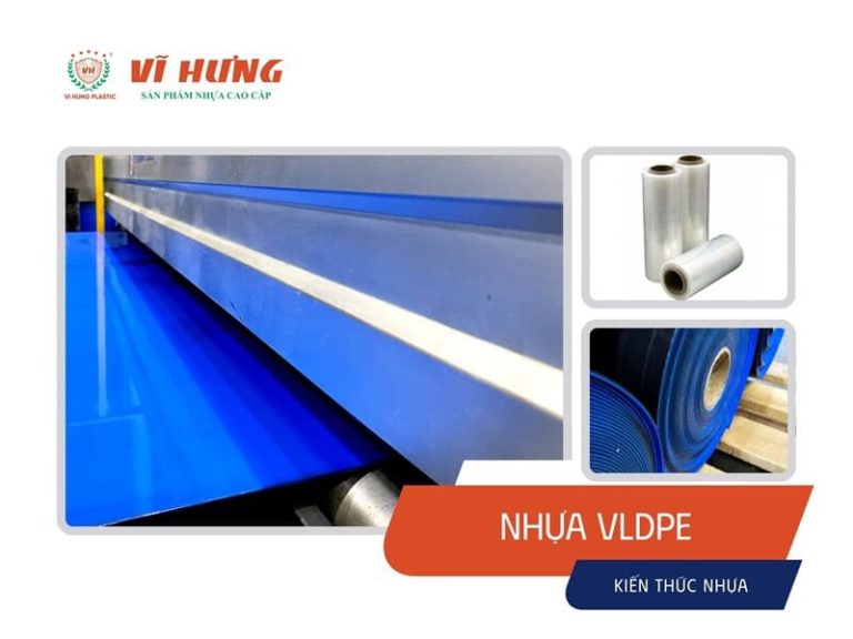 Nhựa VLDPE: Đặc tính siêu dẻo, vai trò phụ gia biến tính và ứng dụng
