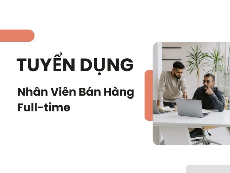 Tuyển dụng Nhân Viên Bán Hàng Full-time