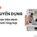 tuyển dụng nhân viên hành chỉnh tổng hợp