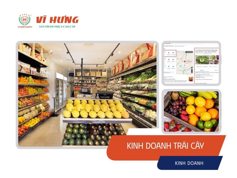 Kinh doanh trái cây: Chi phí, nguồn hàng, mùa vụ và cách giảm hao hụt